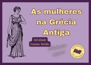 Atividade sobre a vida das mulheres na Grécia Antiga e em Atenas.