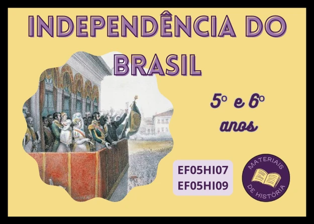 Independência do Brasil – Atividades 5º e 6º ano (prontas para imprimir)