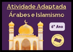 Atividade Adaptada sobre Árabes e Islamismo – 6º Ano (pronta para imprimir)