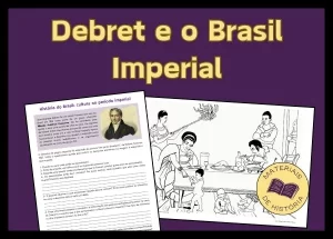 Atividade 8º ano – Debret e o Brasil Imperial (para imprimir)