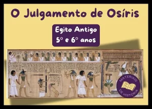 Atividade sobre o Julgamento de Osíris e a religião no egito antigo.