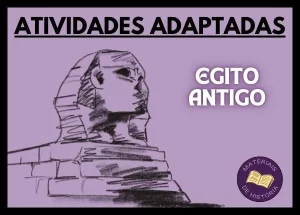 Atividades Adaptadas Egito Antigo (prontas para imprimir)